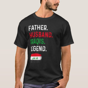 Father Husband Iraqis Legend Proud Dad Iraq Flag T-Shirt