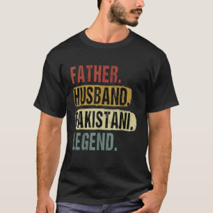 Father Husband Pakistani Legend Pakistan Dad Fathe T-Shirt