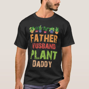 Father Husband Plant Daddy Gardening T-Shirt