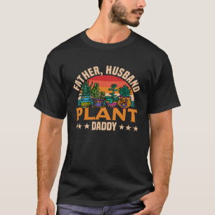Father Husband Plant Daddy T-Shirt
