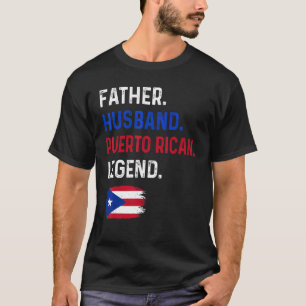 Father Husband Puerto Rican Legend Proud Dad Rico T-Shirt