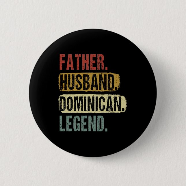 Father Husnd Dominican Legend Dominica Dad Father& 2 Inch Round Button (Front)
