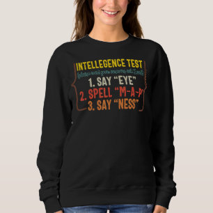 Father Intelligence Test Answers Loud Father's Day Sweatshirt