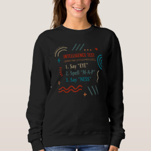 Father Intelligence Test Answers Loud Father's Day Sweatshirt
