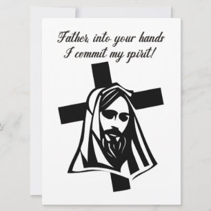 Father, into your hands I commit my spirit!