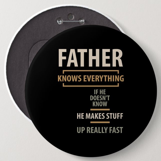 Father Knows Everything - Father and Grandpa Gifts 6 Inch Round Button (Front & Back)