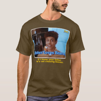 Father Loves Beaver T-Shirt