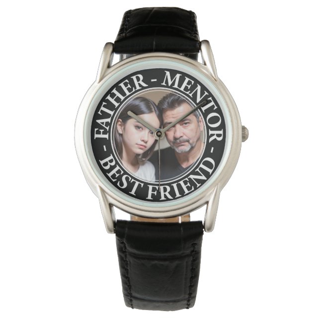 Father, mentor and best friend, Customizable image Watch (Front)