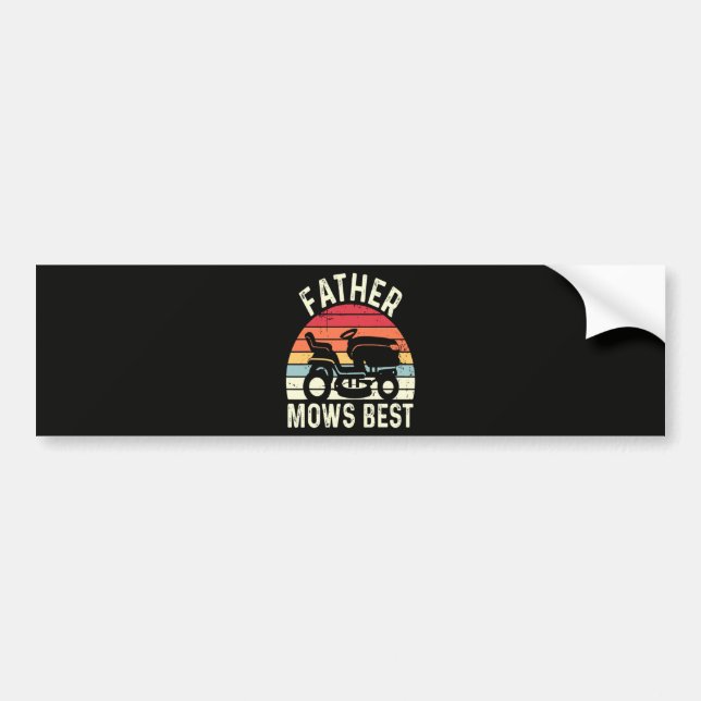 Father Mows Best Bumper Sticker (Front)