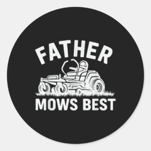 Father Mows Best For Dads Fathers Day Classic Round Sticker