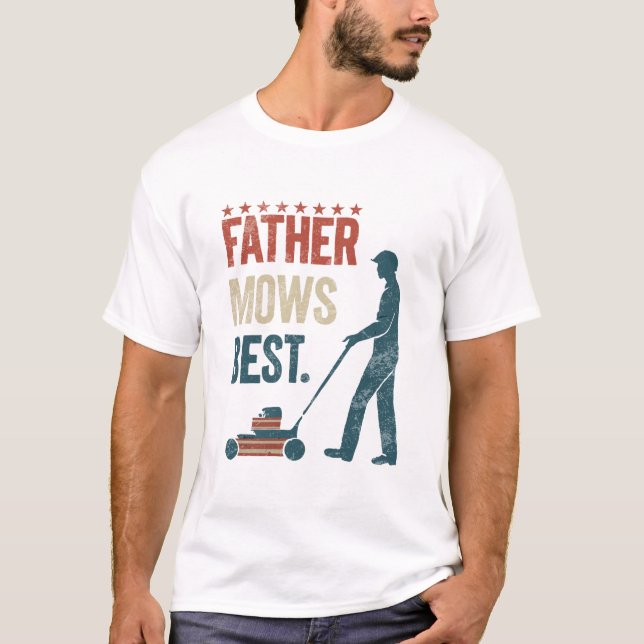 Father Mows Best Funny Lawn Care Retro Mowing Dad  T-Shirt (Front)