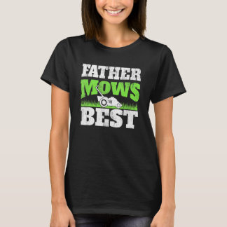 Father Mows Best  Gardening Dad Lawn Mower Gardene T-Shirt
