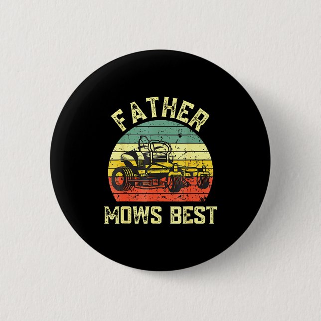 Father Mows Funny Fathers Day Dad Jokes Lawn Mowin 2 Inch Round Button (Front)