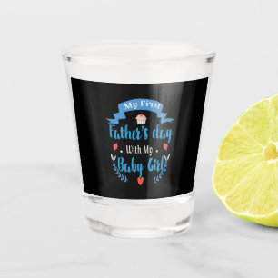Father My First Father's Day With My Baby Girl Shot Glass