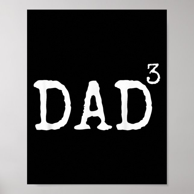 Father Of 3 Gift From Kids Dad Cubed Dad To The Th Poster (Front)