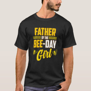 Father Of Bee Day Girl Honey Beekeeper Beekeeping  T-Shirt
