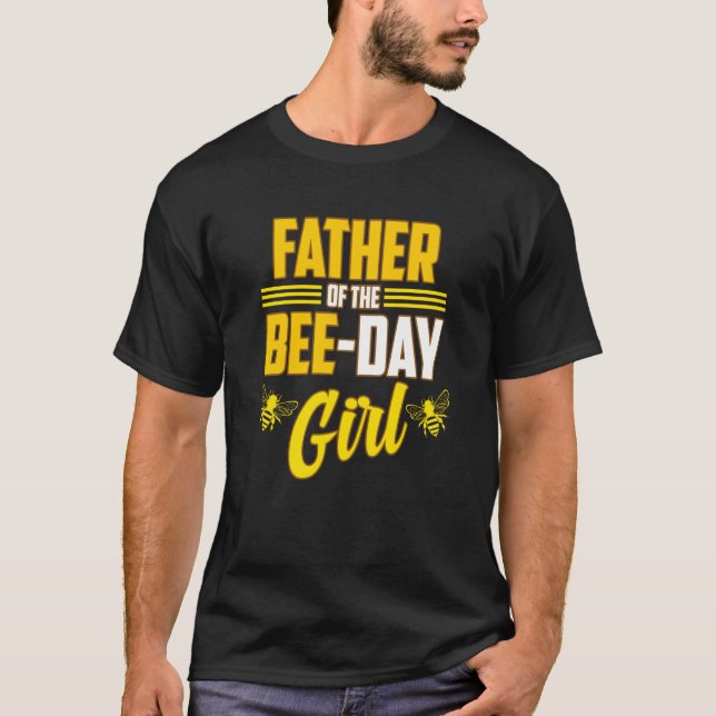 Father Of Bee Day Girl Honey Beekeeper Beekeeping  T-Shirt (Front)