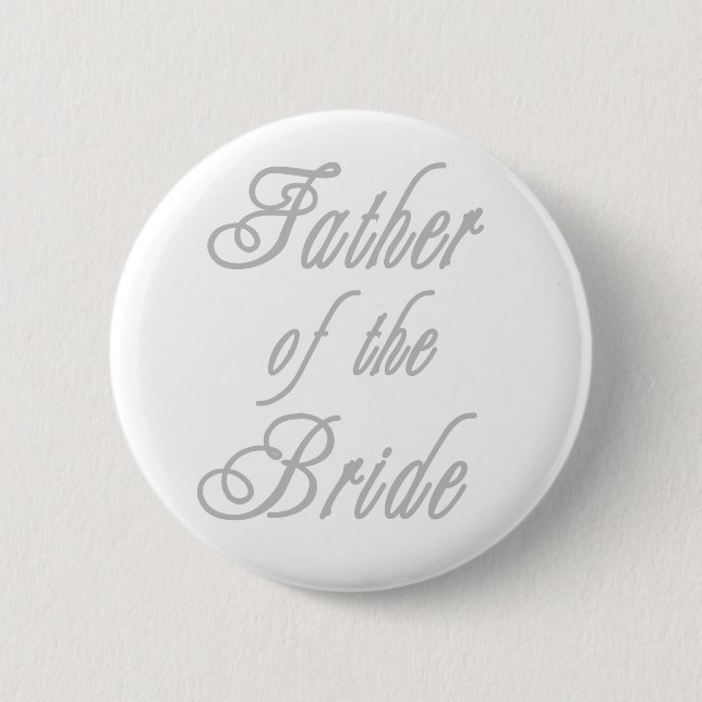Father of Bride Classy Greys 2 Inch Round Button (Front)