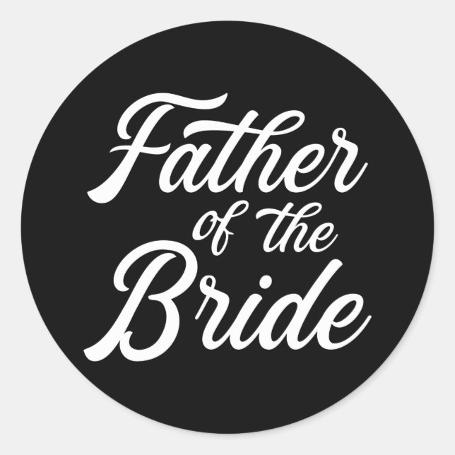 Father of bride dad gift wedding or bachelor party classic round sticker (Front)