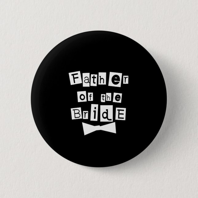 Father of Bride White on Black 2 Inch Round Button (Front)