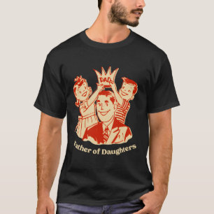 Father Of Daughters Daddy Conservative Dad Protect T-Shirt