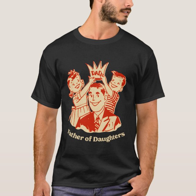 Father Of Daughters Daddy Conservative Dad Protect T-Shirt (Front)