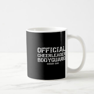 Father Of Girls Official Cheerleader Bodyguard Che Coffee Mug