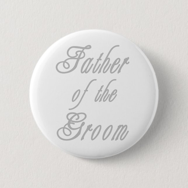 Father of Groom Classy Greys 2 Inch Round Button (Front)