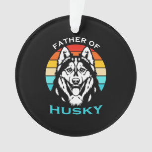 Father Of Husky Ornament