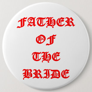 Father of the Bride 6 Inch Round Button