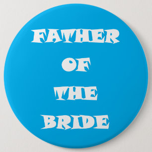 Father of the Bride 6 Inch Round Button