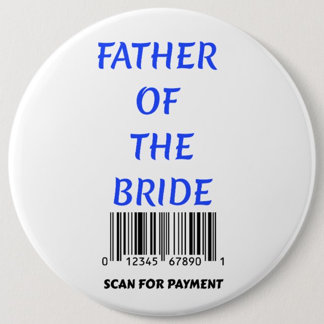 Father of the Bride 6 Inch Round Button (Front)