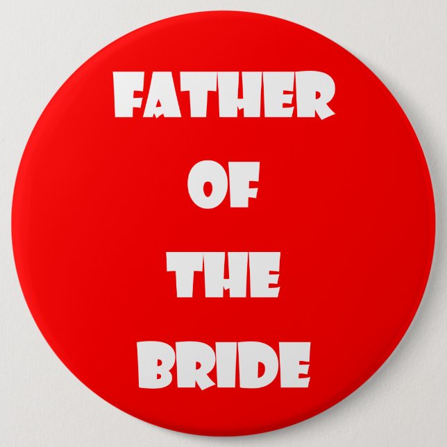 Father of the Bride 6 Inch Round Button (Front)