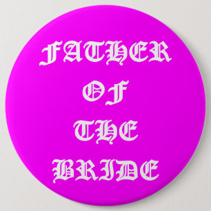Father of the Bride 6 Inch Round Button