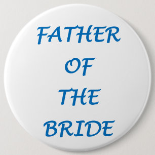 Father of the Bride 6 Inch Round Button
