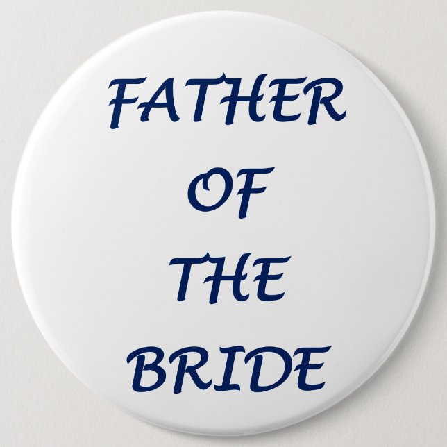 Father of the Bride 6 Inch Round Button (Front)