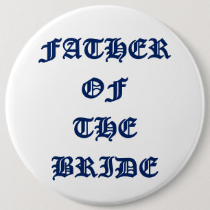 Father of the Bride 6 Inch Round Button