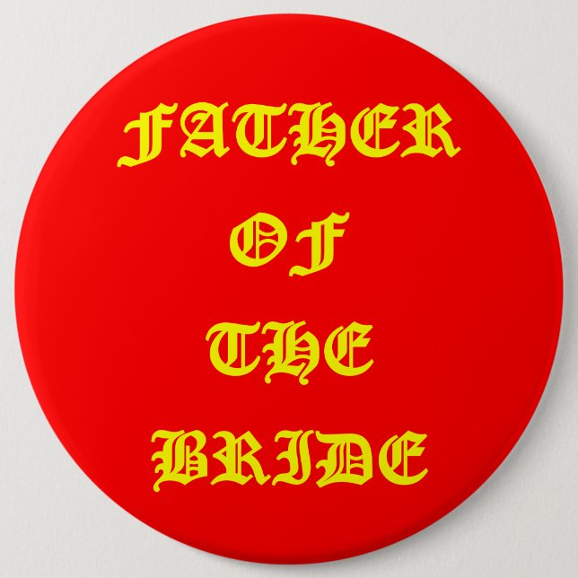 Father of the Bride 6 Inch Round Button (Front)