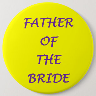 Father of the Bride 6 Inch Round Button