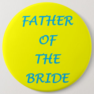 Father of the Bride 6 Inch Round Button