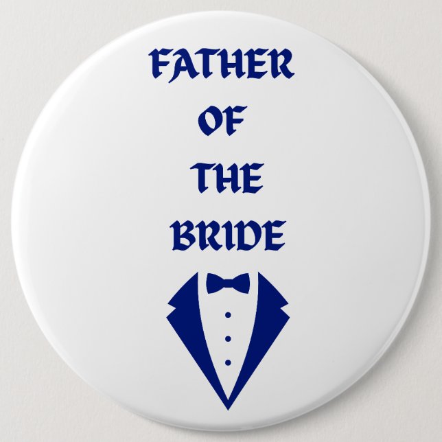 Father of the Bride 6 Inch Round Button (Front)
