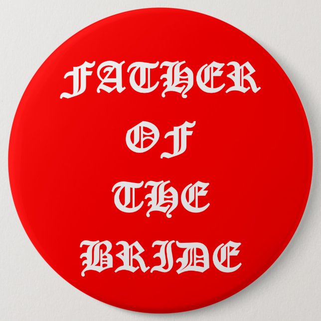Father of the Bride 6 Inch Round Button (Front)