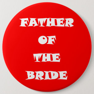 Father of the Bride 6 Inch Round Button