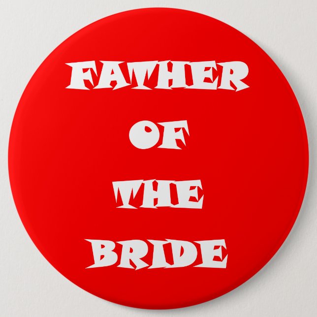 Father of the Bride 6 Inch Round Button (Front)