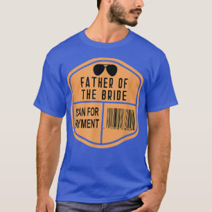Father of the Bride Bachelor Wedding T-Shirt