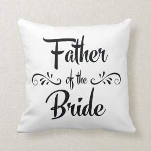 Father of the Bride Funny Rehearsal Dinner Throw Pillow
