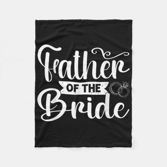 Father Of The Bride Funny Wedding Bachelor Party  Fleece Blanket (Front)