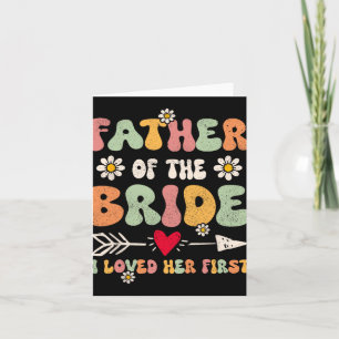 Father Of The Bride I Loved Her First Marriage Gro Card