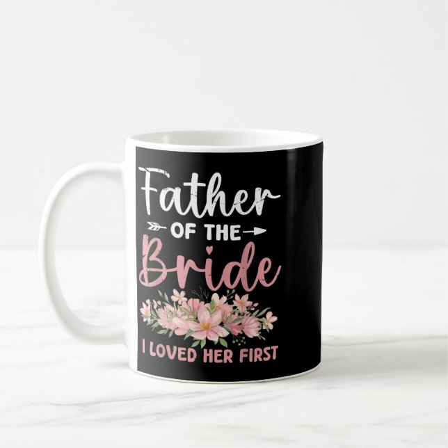 Father Of The Bride Loved First Bride And Groom Coffee Mug (Left)