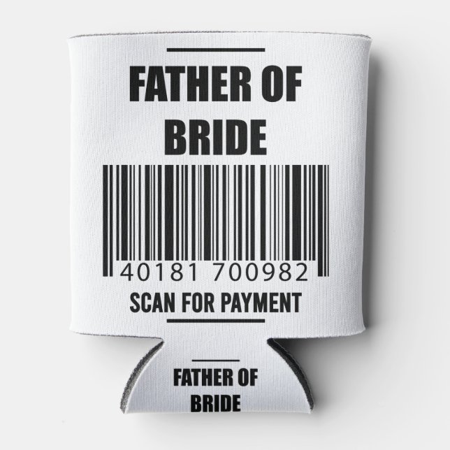 Father Of The Bride Scan For Payment Dad Shirt Can Cooler (Front)